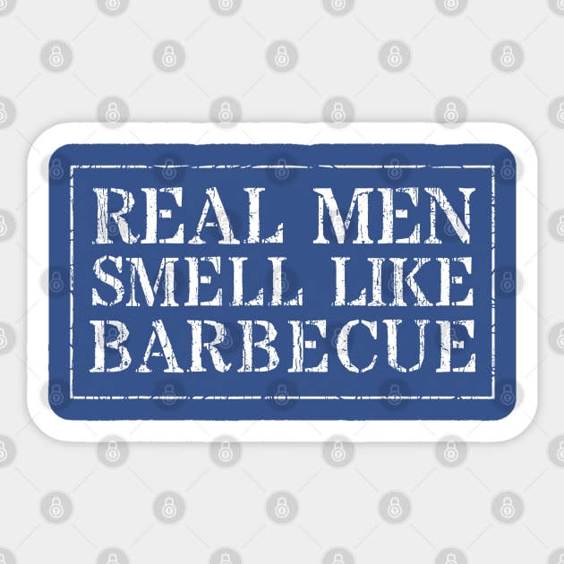 Real Men Smell Like Barbecue Sticker by Throbpeg